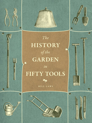 cover image of A History of the Garden in Fifty Tools